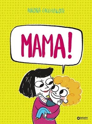 MAMA! | 9788448965426 | CACCIAPUOTI, AURORA | Llibreria Huch - Llibreria online de Berga 