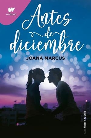 ANTES DE DICIEMBRE (EDICIÓN REVISADA POR LA AUTORA) (MESES A TU LADO 1) | 9788418483448 | MARCÚS, JOANA | Llibreria Huch - Llibreria online de Berga 
