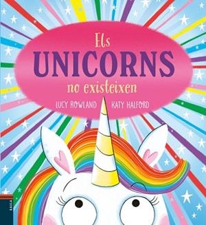 UNICORNS NO EXISTEIXEN, ELS | 9788447953950 | ROWLAND, LUCY | Llibreria Huch - Llibreria online de Berga 