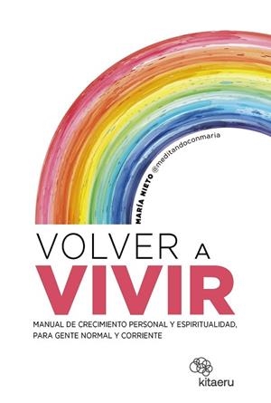 VOLVER A VIVIR | 9788410428157 | NIETO BARONA (@MEDITANDOCONMARIA), MARÍA | Llibreria Huch - Llibreria online de Berga 
