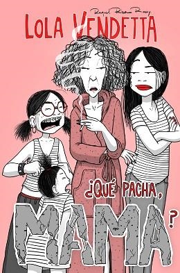 LOLA VENDETTA. ¿QUÉ PACHA, MAMA? | 9788411617994 | RIBA ROSSY, RAQUEL | Llibreria Huch - Llibreria online de Berga 
