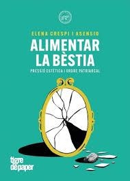 ALIMENTAR A LA BESTIA | 9788418705847 | Llibreria Huch - Llibreria online de Berga 
