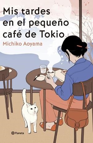 MIS TARDES EN EL PEQUEÑO CAFÉ DE TOKIO | 9788408303466 | AOYAMA, MICHIKO | Llibreria Huch - Llibreria online de Berga 