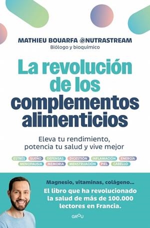 REVOLUCIÓN DE LOS COMPLEMENTOS ALIMENTICIOS | 9788410396883 | BOUARFA (@NUTRASTREAM), MATHIEU | Llibreria Huch - Llibreria online de Berga 