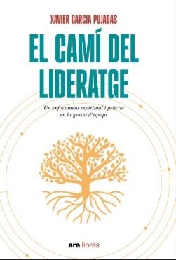 CAMÍ DEL LIDERATGE, EL | 9788411731485 | GARCIA PUJADAS, XAVIER | Llibreria Huch - Llibreria online de Berga 