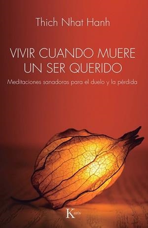 VIVIR CUANDO MUERE UN SER QUERIDO | 9788411213547 | NHAT HANH, THICH | Llibreria Huch - Llibreria online de Berga 