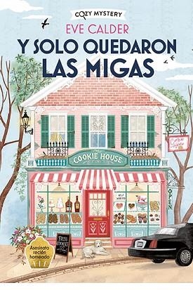 Y SOLO QUEDARON LAS MIGAS (COZY MYSTERY) | 9788410206373 | CALDER, EVE | Llibreria Huch - Llibreria online de Berga 