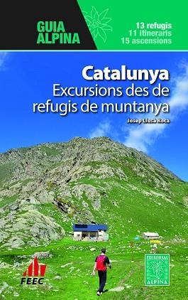 CATALUNYA - EXCURSIONS DES DE REFUGIS DE MUNTANYA | 9788470111631 | LLUSÀ ROCA, JOSEP | Llibreria Huch - Llibreria online de Berga 