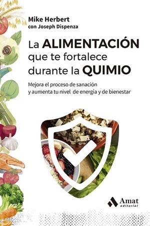 ALIMENTACIÓN QUE TE FORTALECE DURANTE LA QUIMIO | 9788410451353 | HERBERT, MIKE/DISPENZA, JOSEPH | Llibreria Huch - Llibreria online de Berga 