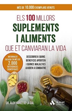 100 MILLORS SUPLEMENTS I ALIMENTS QUE ET CANVIARAN LA VIDA | 9788410451056 | YÁÑEZ DE LA CAL, ÀLEX | Llibreria Huch - Llibreria online de Berga 