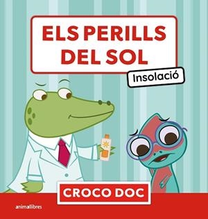 PERILLS DEL SOL. INSOLACIÓ | 9788410302754 | MICHELE AMPOLLINI/IVAN GARCÍA MORENO/ELISA CUADRADO GODIA | Llibreria Huch - Llibreria online de Berga 