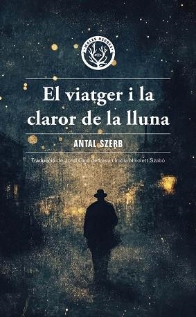 VIATGER I LA CLAROR DE LA LLUNA, EL | 9788412910995 | SZERB, ANTAL | Llibreria Huch - Llibreria online de Berga 