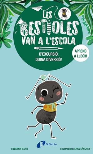 BESTIOLES VAN A L'ESCOLA, 4. D'EXCURSIÓ, QUINA DIVERSIÓ! | 9788413494371 | ISERN, SUSANNA | Llibreria Huch - Llibreria online de Berga 