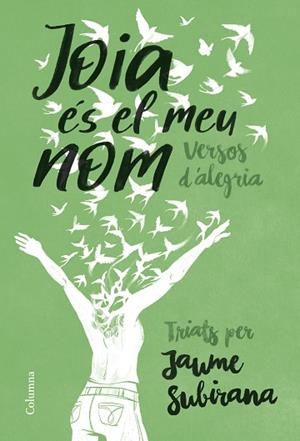 JOIA ÉS EL MEU NOM | 9788466433754 | SUBIRANA, JAUME | Llibreria Huch - Llibreria online de Berga 