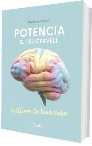 POTENCIA EL TEU CERVELL, MILLORA LA TEVA VIDA | 9788426740106 | COLADO GARCÍA, SERGIO | Llibreria Huch - Llibreria online de Berga 