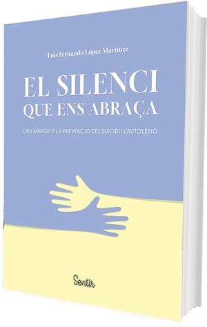 SILENCI QUE ENS ABRAÇA | 9788426739476 | LÓPEZ MARTÍNEZ, LUIS FERNANDO | Llibreria Huch - Llibreria online de Berga 