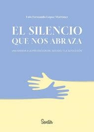 SILENCIO QUE NOS ABRAZA, EL | 9788426739469 | LÓPEZ MARTÍNEZ, LUIS FERNANDO | Llibreria Huch - Llibreria online de Berga 
