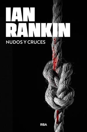 NUDOS Y CRUCES | 9788410981348 | RANKIN, IAN | Llibreria Huch - Llibreria online de Berga 