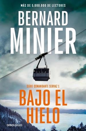 BAJO EL HIELO (COMANDANTE SERVAZ 1) | 9788466379229 | MINIER, BERNARD | Llibreria Huch - Llibreria online de Berga 