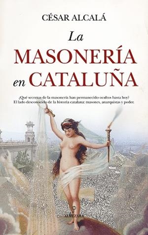 MASONERÍA EN CATALUÑA | 9788410527546 | CÉSAR ALCALÁ | Llibreria Huch - Llibreria online de Berga 