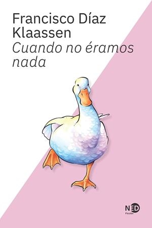CUANDO NO ÉRAMOS NADA | 9788419407603 | DÍAZ KLAASSEN, FRANCISCO | Llibreria Huch - Llibreria online de Berga 