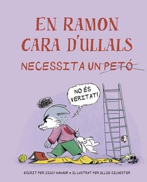EN RAMON CARA D´ULLALS NECESSITA UN PETÓ | 9788491458128 | HANAOR, ZIGGY | Llibreria Huch - Llibreria online de Berga 