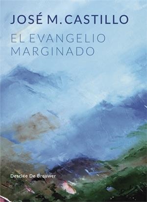 EVANGELIO MARGINADO, EL | 9788433030207 | CASTILLO SÁNCHEZ, JOSÉ Mª | Llibreria Huch - Llibreria online de Berga 
