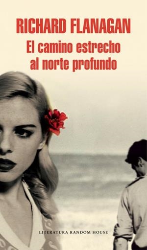 CAMINO ESTRECHO AL NORTE PROFUNDO | 9788439731139 | FLANAGAN, RICHARD | Llibreria Huch - Llibreria online de Berga 