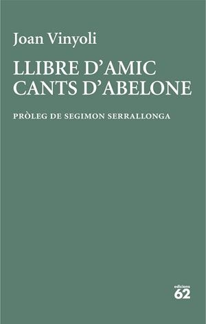 LLIBRE D'AMIC/CANTS D'ABELONE | 9788429782677 | VINYOLI PLADEVALL, JOAN | Llibreria Huch - Llibreria online de Berga 