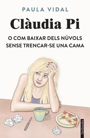 CLÀUDIA PI O COM BAIXAR DELS NÚVOLS SENSE TRENCAR-SE UNA CAMA | 9788410028531 | VIDAL OLIVERAS, PAULA | Llibreria Huch - Llibreria online de Berga 
