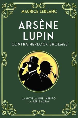 ARSÈNE LUPIN CONTRA HERLOCK SHOLMES | 9788419004161 | LEBLANC, MAURICE | Llibreria Huch - Llibreria online de Berga 