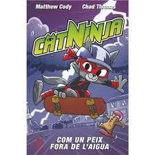 CATNINJA 4. COM UN PEIX FORA DE L'AIGUA | 9788466158572 | CODY, MATTHEW | Llibreria Huch - Llibreria online de Berga 