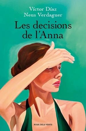 DECISIONS DE L'ANNA, LES | 9788410256637 | DÍAZ, VÍCTOR/VERDAGUER, NEUS | Llibreria Huch - Llibreria online de Berga 