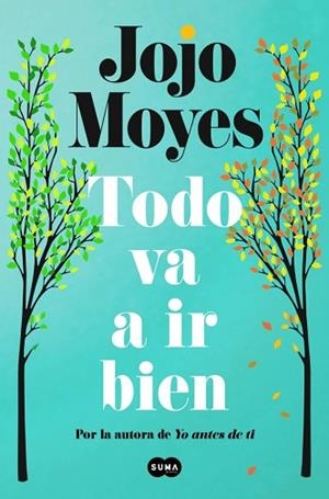TODO VA A IR BIEN | 9788410257771 | MOYES, JOJO | Llibreria Huch - Llibreria online de Berga 
