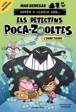 APRÈN A LLEGIR AMB ELS DETECTIUS POCA-ZOOLTES 7. L'OGRE TOGRE | 9791387519919 | BENEGAS, MAR | Llibreria Huch - Llibreria online de Berga 