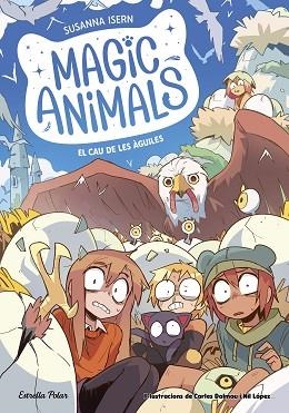 MAGIC ANIMALS 10. EL CAU DE LES ÀGUILES | 9791387519933 | ISERN, SUSANNA | Llibreria Huch - Llibreria online de Berga 