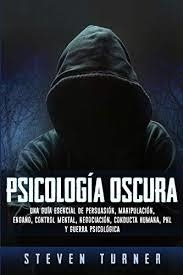 PSICOLOGÍA OSCURA: UNA GUÍA ESENCIAL DE PERSUASIÓN, MANIPULACIÓN, ENGAÑO, CONTROL MENTAL, NEGOCIACIÓN, CONDUCTA HUMANA, PNL Y | 9781950922321 | Llibreria Huch - Llibreria online de Berga 