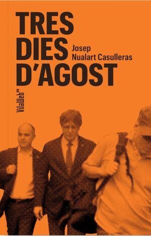 TRES DIES D'AGOST | 9788409721320 | NUALART CASULLERAS, JOSEP | Llibreria Huch - Llibreria online de Berga 