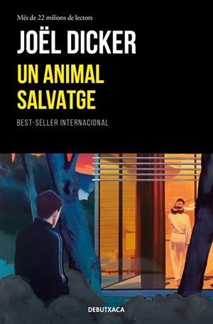 ANIMAL SALVATGE, UN | 9788419394866 | DICKER, JOËL | Llibreria Huch - Llibreria online de Berga 