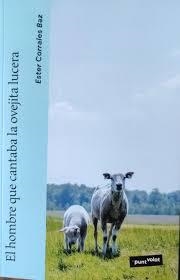 HOMBRE QUE CANTABA LA OVEJITA LUCERA, EL | 9788412971118 | CORRALES BAZ, ESTER | Llibreria Huch - Llibreria online de Berga 