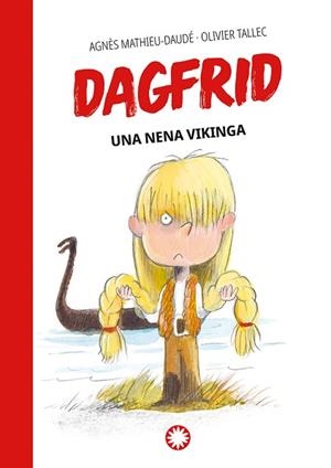 UNA NENA VIKINGA (DAGFRID #1) | 9788418304781 | MATHIEU-DAUDÉ, AGNÈS | Llibreria Huch - Llibreria online de Berga 