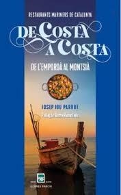 DE COSTA A COSTA. RESTAURANTS MARINERS DE CATALUNYA | 9788410087705 | JOU PARROT, JOSEP | Llibreria Huch - Llibreria online de Berga 