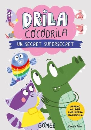 DRILA COCODRILA 8. UN SECRET SUPERSECRET | 9791387519971 | GÓMEZ | Llibreria Huch - Llibreria online de Berga 