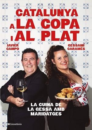CATALUNYA A LA COPA I AL PLAT | 9788413565101 | CARAMÉS NÚÑEZ, GESSAMÍ/CAMPO GONZÁLEZ, JAVIER | Llibreria Huch - Llibreria online de Berga 