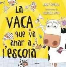 VACA QUE VA ANAR A L'ESCOLA (LA VACA) | 9788427227743 | CUTBILL, ANDY | Llibreria Huch - Llibreria online de Berga 