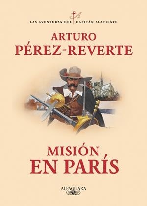 MISIÓN EN PARÍS (LAS AVENTURAS DEL CAPITÁN ALATRISTE 8) | 9788420479446 | PÉREZ-REVERTE, ARTURO | Llibreria Huch - Llibreria online de Berga 