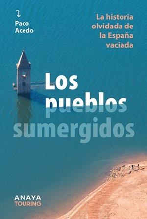 PUEBLOS SUMERGIDOS, LOS | 9788491589983 | ACEDO, PACO | Llibreria Huch - Llibreria online de Berga 