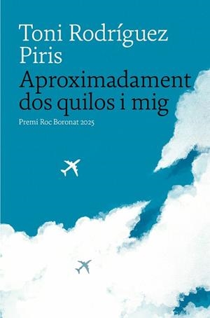 APROXIMADAMENT DOS QUILOS I MIG | 9788419721402 | RODRÍGUEZ PIRIS, TONI | Llibreria Huch - Llibreria online de Berga 