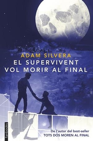 SUPERVIVENT VOL MORIR AL FINAL, EL | 9788410028593 | SILVERA, ADAM | Llibreria Huch - Llibreria online de Berga 