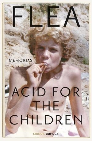 ACID FOR THE CHILDREN. EDICIÓN TAPA BLANDA | 9788448044183 | FLEA | Llibreria Huch - Llibreria online de Berga 